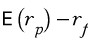 E(r_p) - r_f