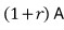 (1 + r)A