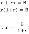 Solving x + rx = B: x(1 + r) = B, so x = B/(1 + r)
