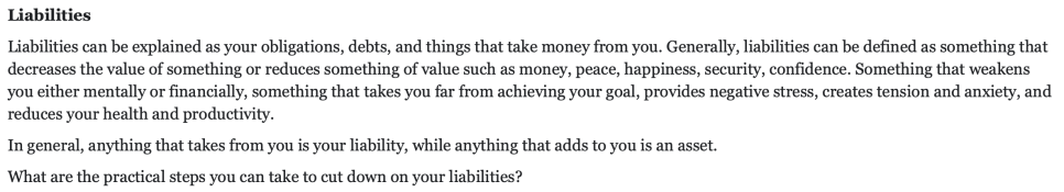 The same post on liabilities: anything that takes from you is a liability, anything that adds to you is an asset