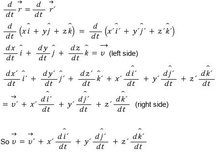 Differentiating the components of r = r&rsquo; on both sides, giving v = v&rsquo; plus the terms x&rsquo; di&rsquo;/dt, y&rsquo; dj&rsquo;/dt and z&rsquo; dk&rsquo;/dt