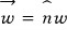 \vec{w} = \hat{n}w