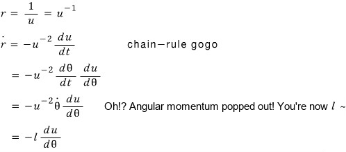 Differentiating r = 1/u with the chain rule gives r-dot = -l du/d theta, where angular momentum pops out