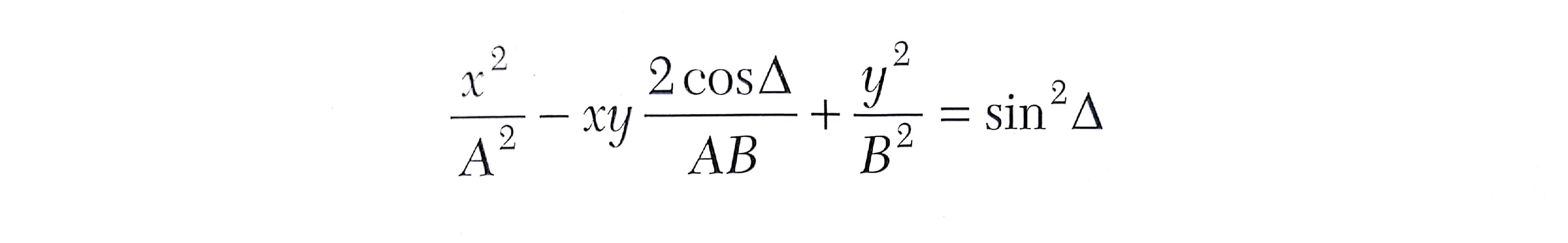 Ellipse equation: x²/A² − xy·2cos Δ/(AB) + y²/B² = sin²Δ
