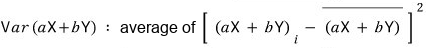 Var(aX+bY) is the average of ((aX+bY)_i − mean of aX+bY) squared
