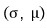 (σ, μ)