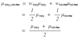 With half in each: μ_risky+risk-free = ½ μ_risky + ½ μ_risk-free = (μ_risky + μ_risk-free)/2