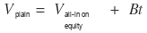 V_plain = V_all-in-on-equity + Bt