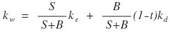 WACC with taxes: k_w = S/(S+B) k_e + B/(S+B) (1 − t) k_d