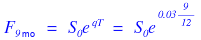 F_9mo = S0 e^(qT) = S0 e^(0.03·9/12)
