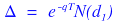 Delta with a dividend yield: Δ = e^(−qT) N(d1)