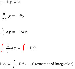 Separating the variables of y′ + Py = 0: (1/y) dy = −P dx, integrate both sides, ln y = ∫−P dx + C (constant of integration)