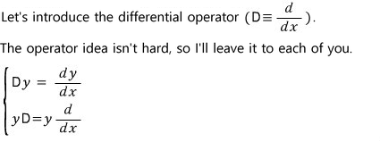 Introducing the differential operator D ≡ d/dx, so Dy = dy/dx and yD = y d/dx
