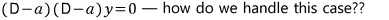 The repeated-root case (D − a)(D − a)y = 0