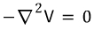 The negative Laplacian of the electric potential equals zero