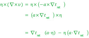 The green term: eta×(curl v) = eta×(−a×grad t_ret), expanded