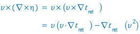 The blue term: v×(curl eta) = v(v·grad t_ret) − grad t_ret v²