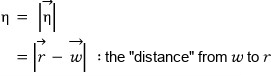 Eta = |r − w|, the &lsquo;distance&rsquo; from w to r