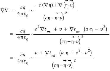 Grad V with both pieces put in: (cq/(4 pi epsilon0)) (v + grad t_ret (a·eta + c² − v²))/(c eta − eta·v)²
