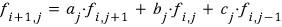 F_{i+1,j} = a_j f_{i,j+1} + b_j f_{i,j} + c_j f_{i,j−1}