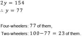 2y = 154, so y = 77: 77 four-wheelers and 100 − 77 = 23 two-wheelers