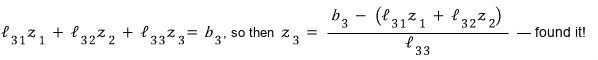 Third row: z3 = (b3 − (l31 z1 + l32 z2))/l33