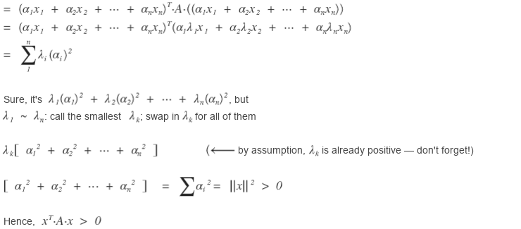 Proof, other direction: xᵀ·A·x = Σ λᵢ(αᵢ)², at least λₖ(α₁² + &hellip; + αₙ²) with λₖ the smallest eigenvalue, and Σ αᵢ² = ‖x‖² is positive, so xᵀ·A·x is positive