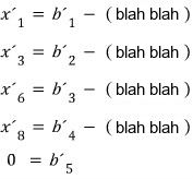Each dependent variable x_1&rsquo;, x_3&rsquo;, x_6&rsquo;, x_8&rsquo; equals b&rsquo; minus blah blah, and 0 = b_5&rsquo;
