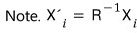 Note: X′ᵢ = R⁻¹Xᵢ