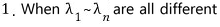 Case 1: when λ₁ through λₙ are all different
