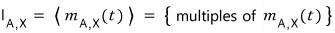 I_A,X = all the multiples of m_A,X(t)