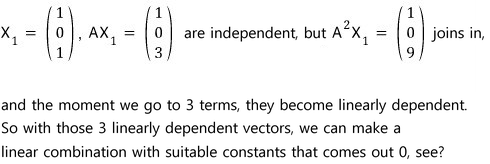 X₁ = (1, 0, 1) and AX₁ = (1, 0, 3) are independent, but with A²X₁ = (1, 0, 9) the three are linearly dependent and a linear combination gives 0