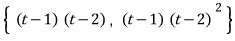 The two that are left: (t − 1)(t − 2) and (t − 1)(t − 2)²