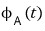 φ_A(t)