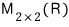 M_2×2(R)