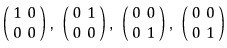 The basis of M_2×2(R): the four matrices with a single 1 and 0s elsewhere