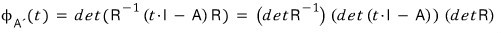 Using A′ = R⁻¹AR: φ_A′(t) = det(R⁻¹(t·I − A)R) = (det R⁻¹)(det(t·I − A))(det R)