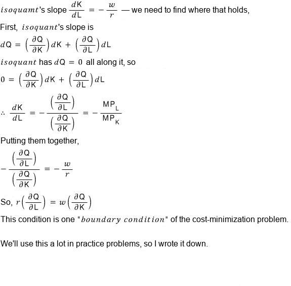 The derivation: along an isoquant dQ = 0, so dK/dL = -MP_L/MP_K; setting that equal to -w/r gives r times dQ/dL equals w times dQ/dK