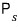 P sub s