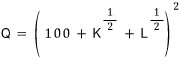 Q = (100 + K^½ + L^½)²