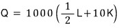 Q = 1000(½L + 10K)