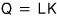 Q = LK