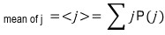 The mean age, denoted by angle brackets around j, is the sum of j times P(j).