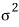 Sigma squared, the symbol for variance.