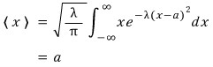 For the normalized Gaussian, the expectation value of x is a.