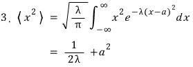 For the normalized Gaussian, the expectation value of x squared is a squared plus one divided by two lambda.
