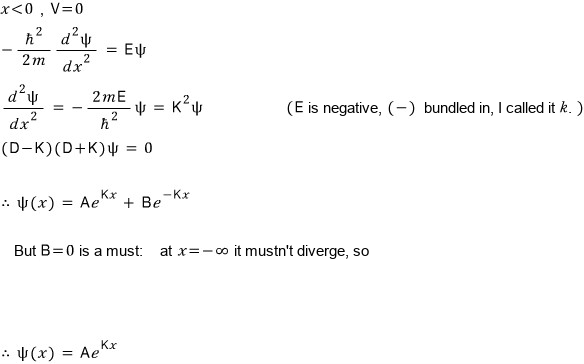 X<0\quad ,\quad V=0\ -\frac {\hbar^{2}}{2m}\frac {d^{2}\psi}{dx^{2}}\quad =\quad E\psi \ \frac {d^{2}\psi}{dx^{2}}\qua