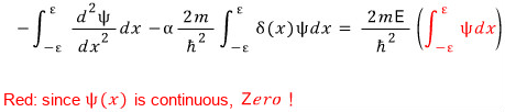 -\int _{-\epsilon}^{\epsilon}{\quad}\frac {d^{2}\psi}{dx^{2}}dx\quad -\alpha \frac {2m}{\hbar^{2}}\int _{-\epsilon}^{\ep