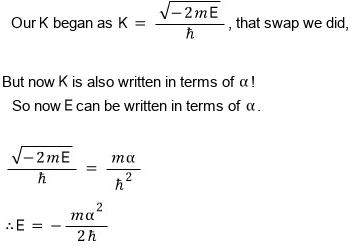 \text{Originally the constant }K\text{ was defined as }K\quad =\quad \frac {\sqrt {-2mE}}{\hbar}, \ \text{but now }K\te