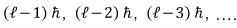 Descending sequence of L z eigenvalues from l hbar in integer steps